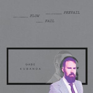 Album Review Of Gabe Kubanda Flow Fail Prevail
